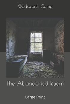 The Abandoned Room: Large Print