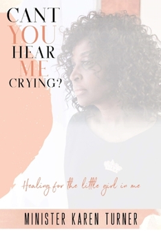 Paperback Can't you Hear Me Crying?: The Little Girl In Me Book