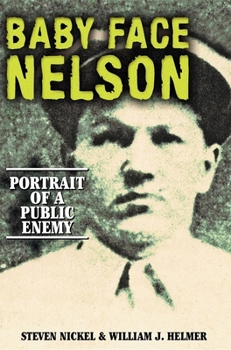Hardcover Baby Face Nelson: Portrait of a Public Enemy Book