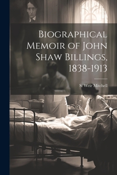 Paperback Biographical Memoir of John Shaw Billings, 1838-1913 Book