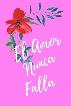 El Amor Nunca Falla: Libreta Para Apuntes y Estudio Asamblea de los Testigos de Jehová - Color Rosa - 6x9 120 paginas (Spanish Edition)