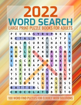 Paperback 2022 Word Search Large Print Puzzle Books for Adults: Large Print Word-Finds Puzzle Book (100 Word Find Puzzles for Elderly with Solutions) Book