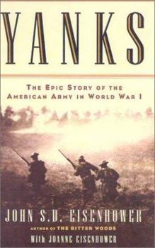 Hardcover Yanks: The Epic Story of the American Army in World War I Book