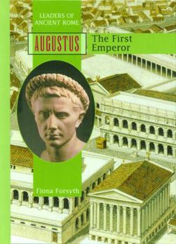Augustus: The First Emperor - Book  of the Leaders of Ancient Rome