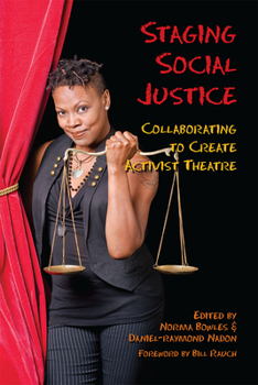 Staging Social Justice: Collaborating to Create Activist Theatre - Book  of the ter in the Americas