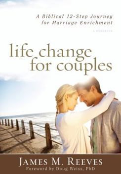 Paperback Life Change for Couples: A Biblical 12-Step Journey for Marriage Enrichment: A Workbook Book