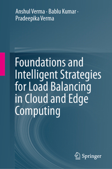 Foundations and Intelligent Strategies for Load Balancing in Cloud and Edge Computing