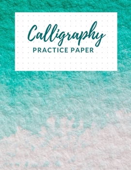 Paperback Calligraphy Practice Paper: Nifty Calligraphy & Hand Lettering Practice Notepad for Beginners, Modern Calligraphy Practice Sheets-100 Sheets, Call Book