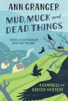 Paperback Mud, Muck and Dead Things (Campbell & Carter Mystery 1): An English country crime novel of murder and ingrigue (Campbell and Carter) Book