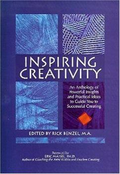 Hardcover Inspiring Creativity: An Anthology of Powerful Insights and Practical Ideas to Guide You to Successful Creating Book
