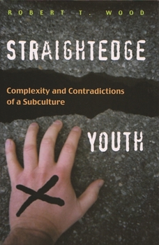 Hardcover Straightedge Youth: Complexity and Contradictions of a Subculture Book