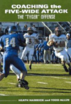 Paperback Coaching the Five-Wide Attack: The "Tyger" Offense Book