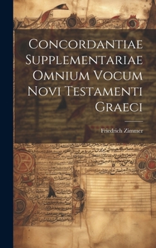 Hardcover Concordantiae Supplementariae Omnium vocum Novi Testamenti Graeci [Latin] Book