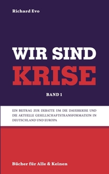 Paperback Wir sind Krise: Eine philosophische Systemkritik und Deutung der Krise [German] Book