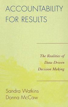 Hardcover Accountability for Results: The Realities of Data-Driven Decision Making Book
