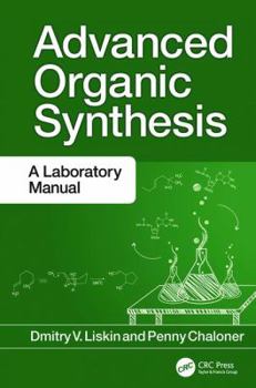 Hardcover Advanced Organic Synthesis: A Laboratory Manual Book