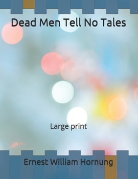 Dead Men Tell No Tales: Large print
