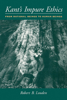 Paperback Kant's Impure Ethics: From Rational Beings to Human Beings Book