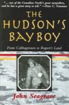 The Hudson's Bay Boy: From Cabbagetown to Rupert's Land