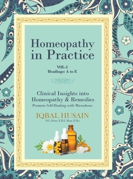 Hardcover Homeopathy in Practice: Clinical Insights into Homeopathy and Remedies (Vol 1) Book