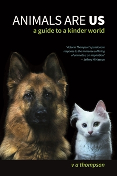 Paperback Animals Are Us: A Guide to a Kinder World Book