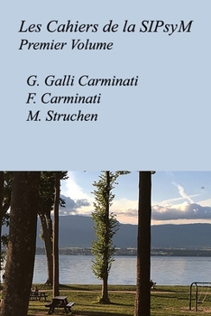 Paperback Les Cahiers de la SIPsyM -- Premier Volume: Les Cahiers de la Société Internationale de Psychanalyse Multidisciplinaire [French] Book