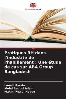 Pratiques RH dans l'industrie de l'habillement: Une étude de cas sur ABA Group Bangladesh