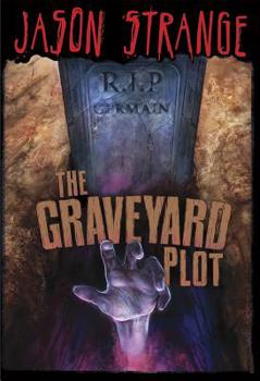 The Graveyard Plot - Book  of the Jason Strange