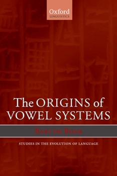 The Origins of Vowel Systems (Studies in the Evolution of Language, 1) - Book  of the Oxford Studies in the Evolution of Language