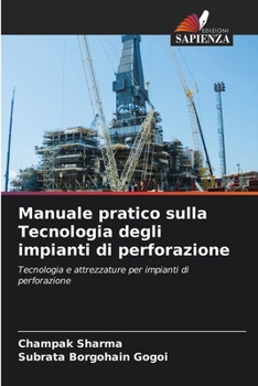 Manuale pratico sulla Tecnologia degli impianti di perforazione (Italian Edition)