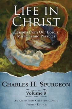 Paperback Life in Christ Vol 9: Lessons from Our Lord's Miracles and Parables Book