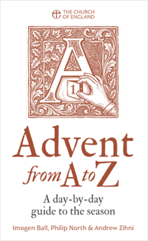 Paperback Advent from A to Z: A Day-By-Day Guide to the Season Book