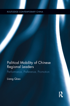 Paperback Political Mobility of Chinese Regional Leaders: Performance, Preference, Promotion Book