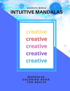 Paperback Intuitive Mandalas: Adult Coloring Book / 50 Amazing Patterns For Happiness And Meditation Book