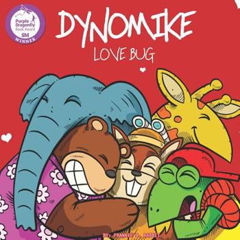 Paperback Dynomike: Love Bug (Children's Valentine's Day Book About Spreading Love and Kindness) Book