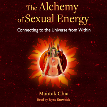 The Alchemy of Sexual Energy: Connecting to the Universe from Within