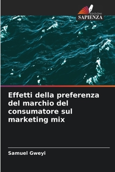 Paperback Effetti della preferenza del marchio del consumatore sul marketing mix [Italian] Book