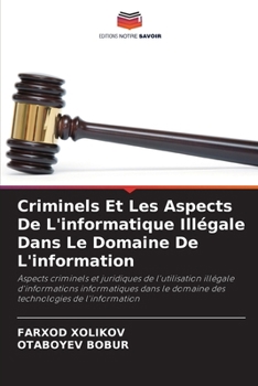 Paperback Criminels Et Les Aspects De L'informatique Illégale Dans Le Domaine De L'information [French] Book