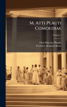 Hardcover M. Atti Plauti Comoediae [Latin] Book