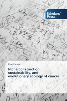 Paperback Niche construction, sustainability, and evolutionary ecology of cancer Book