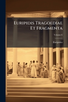 Paperback Euripidis Tragoediae Et Fragmenta; Volume 6 [Latin] Book