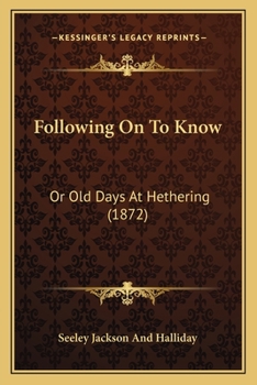Paperback Following On To Know: Or Old Days At Hethering (1872) Book