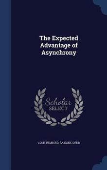 Hardcover The Expected Advantage of Asynchrony Book
