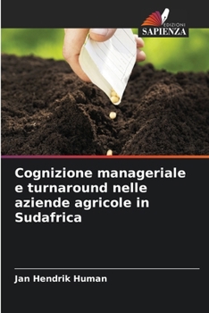 Cognizione manageriale e turnaround nelle aziende agricole in Sudafrica (Italian Edition)