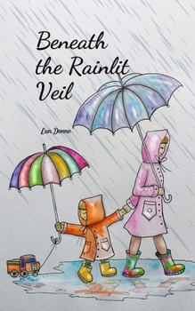 Beneath the Rainlit Veil