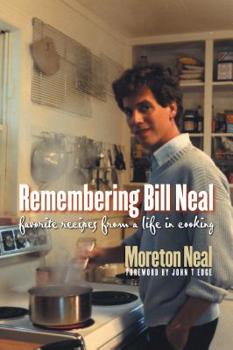 Paperback Remembering Bill Neal: Favorite Recipes from a Life in Cooking Book