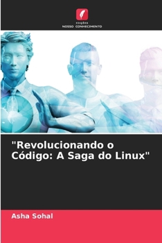 "Revolucionando o Código: A Saga do Linux" (Portuguese Edition)