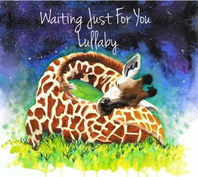 Hardcover Waiting Just For You: Lullaby Book