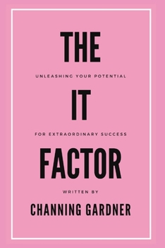 Paperback The It Factor: Unleashing Your Potential for Extraordinary Success Book