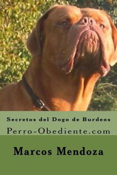 Paperback Secretos del Dogo de Burdeos: Perro-Obediente.com [Spanish] Book